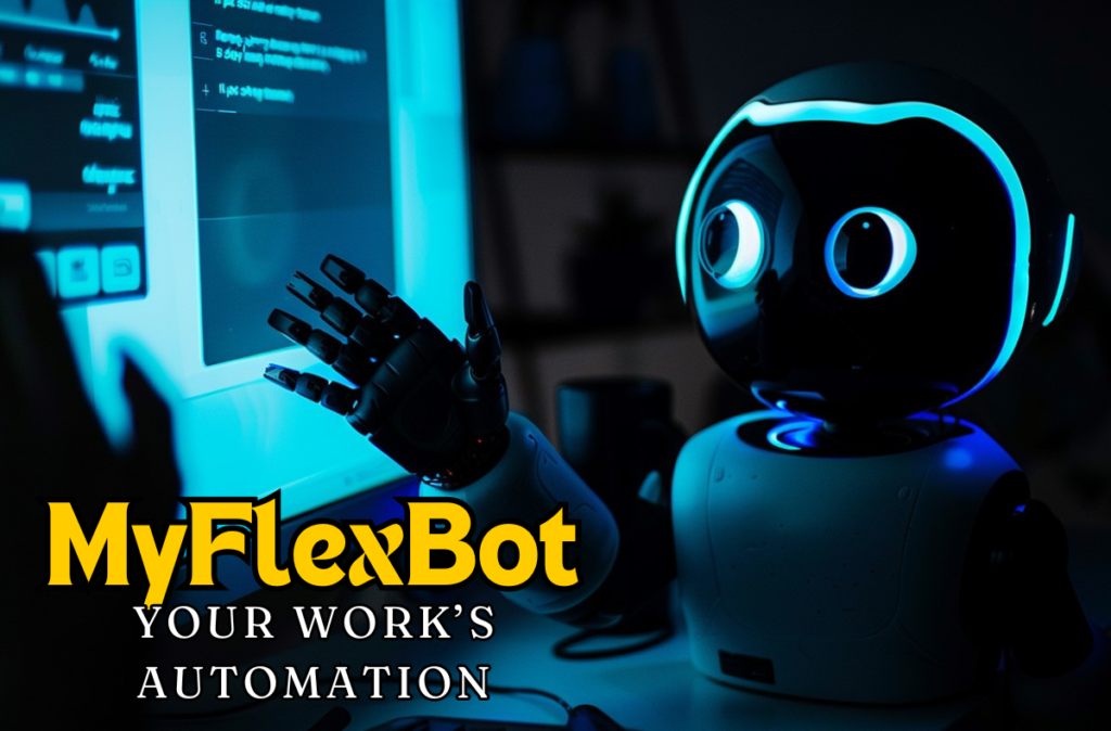 Unlocking the Power of MyFlexBot: A Comprehensive Guide